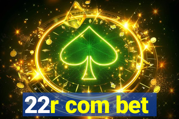 22r com bet